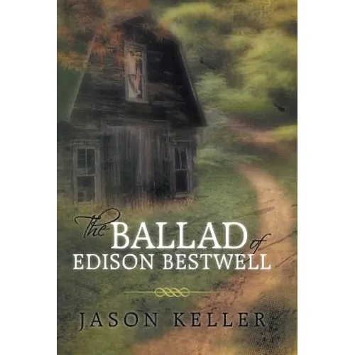 The Ballad of Edison Bestwell - Hardcover
