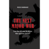 The Next Major War: Can the US and its Allies Win Against China? - Hardcover
