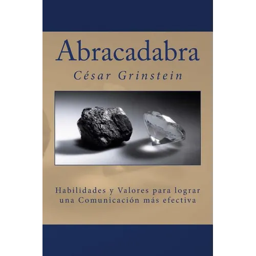 Abracadabra: Las habilidades y los valores que permiten una comunicación efectiva - Paperback