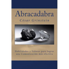 Abracadabra: Las habilidades y los valores que permiten una comunicación efectiva - Paperback