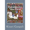 Mahabharata: Vana Parva: English Translation - Paperback