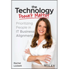 The Technology Doesn't Matter: Prioritizing the People in It Business Alignment - Paperback