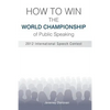 How to Win the World Championship of Public Speaking: Secrets of the International Speech Contest - Paperback