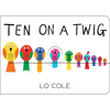 Ten on a Twig - Board Book