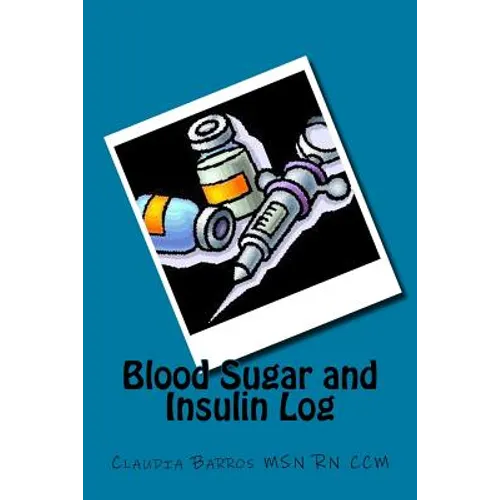 Blood Sugar and Insulin Log - Paperback