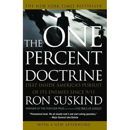 One Percent Doctrine: Deep Inside America's Pursuit of Its Enemies Since 9/11 - Paperback