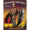 Wimp to Warrior: The Story of a Little Spartan - Paperback