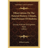 Observations On The Natural History, Climate, And Diseases Of Madeira: During A Period Of Eighteen Years (1811) - Paperback