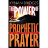 Power of Prophetic Prayer: Release Your Destiny - Paperback