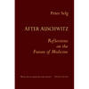 After Auschwitz: Reflections on the Future of Medicine - Paperback