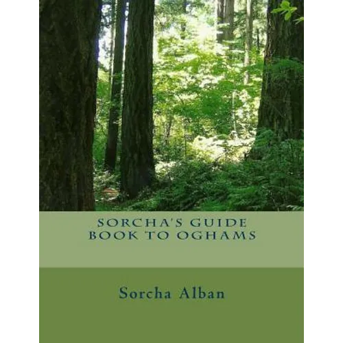 Sorcha's Guide Book to Oghams: guide to divination with oghams - Paperback