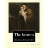 The hermits By: Charles Kingsley (1819-1875): Charles Kingsley (12 June 1819 - 23 January 1875) was a broad church priest of the Churc - Paperback