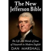 The New Jefferson Bible: The Life and Morals of Jesus of Nazareth in Modern English - Paperback
