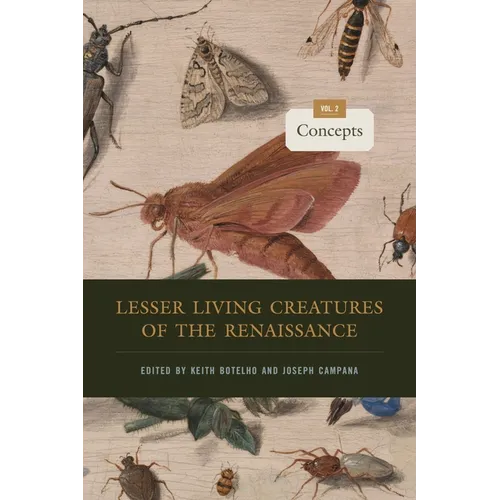 Lesser Living Creatures of the Renaissance: Volume 2, Concepts - Hardcover