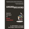 Groundbreaking!: America's New Quest for Mineral independence - Paperback