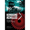 Remaking Achilles: Slicing into Angola's History - Paperback