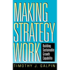 Making Strategy Work: Building Sustainable Growth Capability - Hardcover