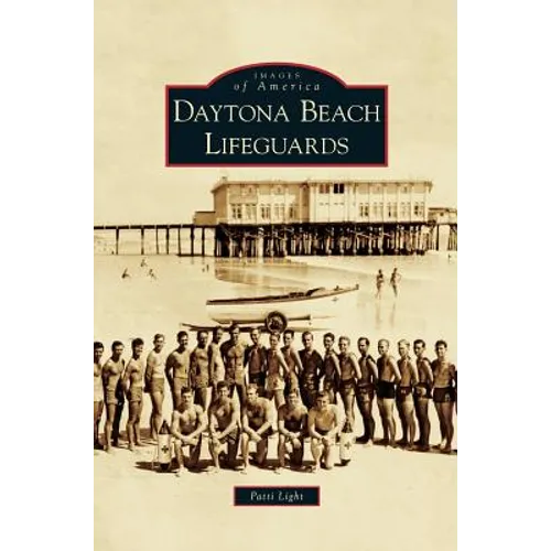 Daytona Beach Lifeguards - Hardcover