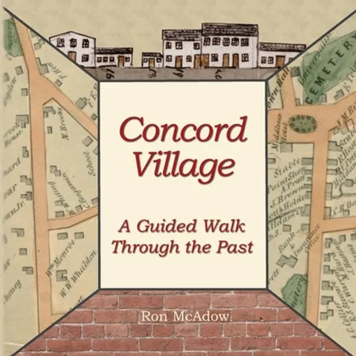 Concord Village; A Guided Walk through the Past - Paperback