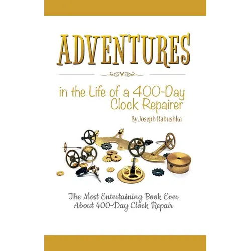 Adventures in the Life of a 400-Day Clock Repairer - Paperback