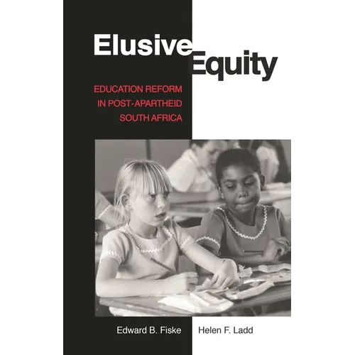 Elusive Equity: Education Reform in Post-Apartheid South Africa - Paperback