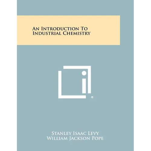 An Introduction to Industrial Chemistry - Paperback