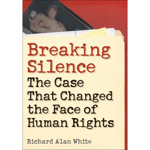 Breaking Silence: The Case That Changed the Face of Human Rights - Paperback