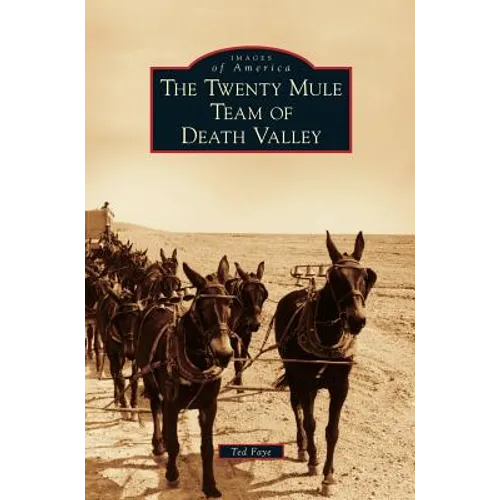 Twenty Mule Team of Death Valley - Hardcover