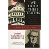 We Hold These Truths: Catholic Reflections on the American Proposition - Paperback