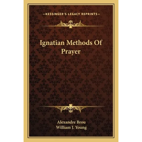 Ignatian Methods Of Prayer - Paperback