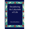 Deciphering the Labyrinth of Life - Paperback
