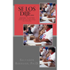 Se los dije...: Antología de artículos publicados desde 1997, acerca de Por qué Fallan las Encuestas - Paperback