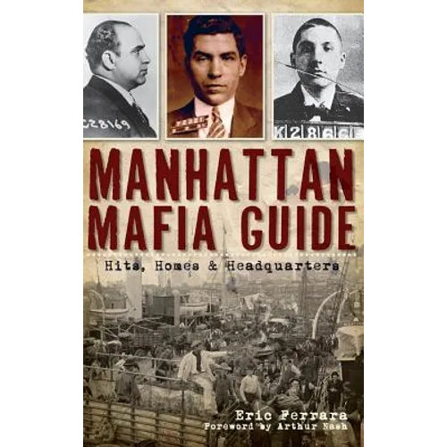 Manhattan Mafia Guide: Hits, Homes & Headquarters - Hardcover