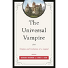 The Universal Vampire: Origins and Evolution of a Legend - Paperback