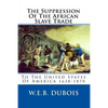 The Suppression Of The African Slave Trade: To The United States Of America 1638-1870 - Paperback