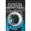 Application of Omics, AI & Blockchain in Bioinformatics Res - Hardcover