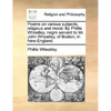 Poems on various subjects, religious and moral. By Phillis Wheatley, negro servant to Mr. John Wheatley, of Boston, in New-England. - Paperback