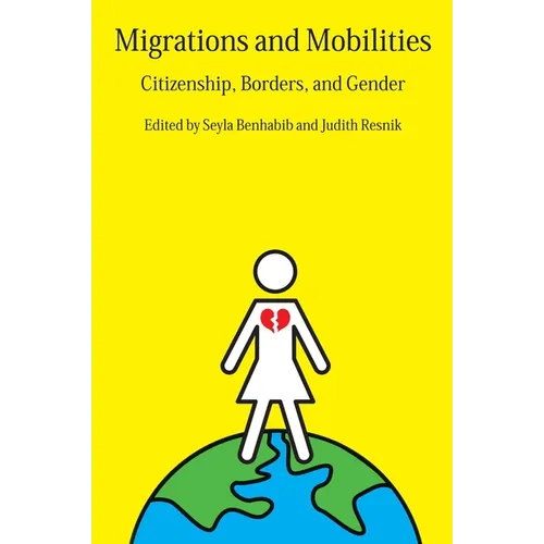 Migrations and Mobilities: Citizenship, Borders, and Gender - Paperback