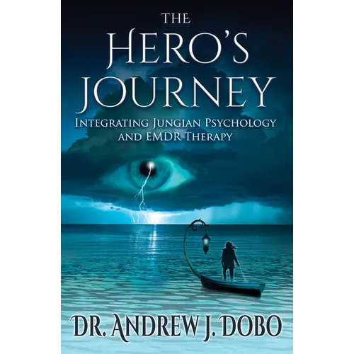 The Hero's Journey: Integrating Jungian Psychology and EMDR Therapy - Paperback