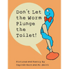 Don't Let the Worm Plunge the Toilet! - Hardcover