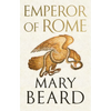 Emperor of Rome: Ruling the Ancient Roman World - Hardcover