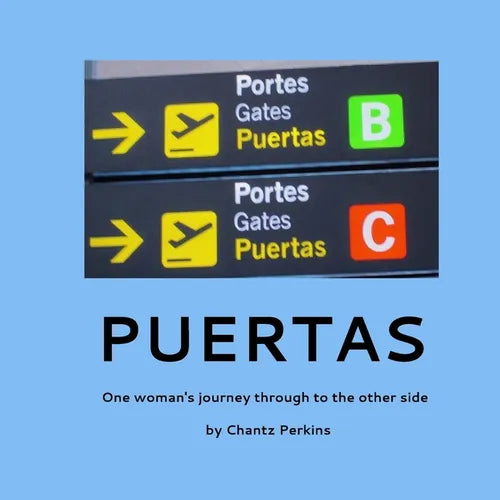 Puertas, One woman's journey through to the other side: One woman's journey through to the other side - Paperback