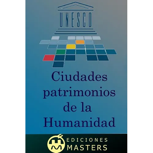 Ciudades patrimonio de la humanidad - Paperback