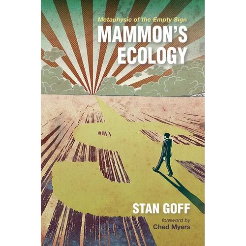 Mammon's Ecology: Metaphysic of the Empty Sign - Hardcover