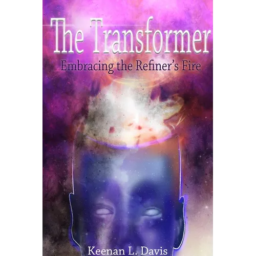 TheTransformer: Embracing the Refiner's Fire - Paperback