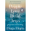 People Love Dead Jews: Reports from a Haunted Present - Paperback