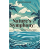 Nature's Symphony: The Oceans, The Clouds, and The Dancing Trees - Paperback