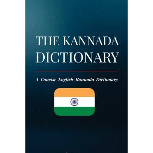 The Kannada Dictionary: A Concise English- Kannada Dictionary - Paperback