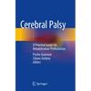 Cerebral Palsy: A Practical Guide for Rehabilitation Professionals - Paperback