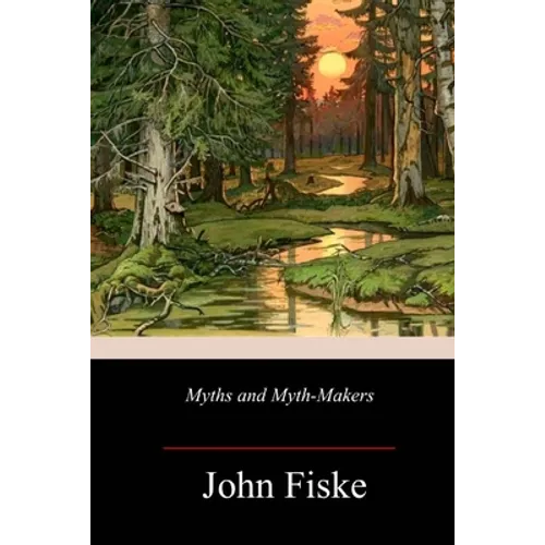 Myths and Myth-Makers - Paperback